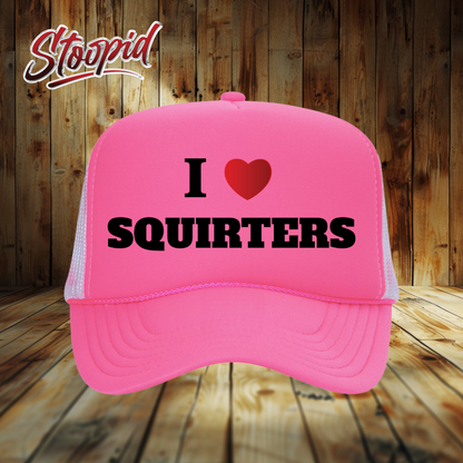 I Love Squirters Stoopid Original Trucker Hat