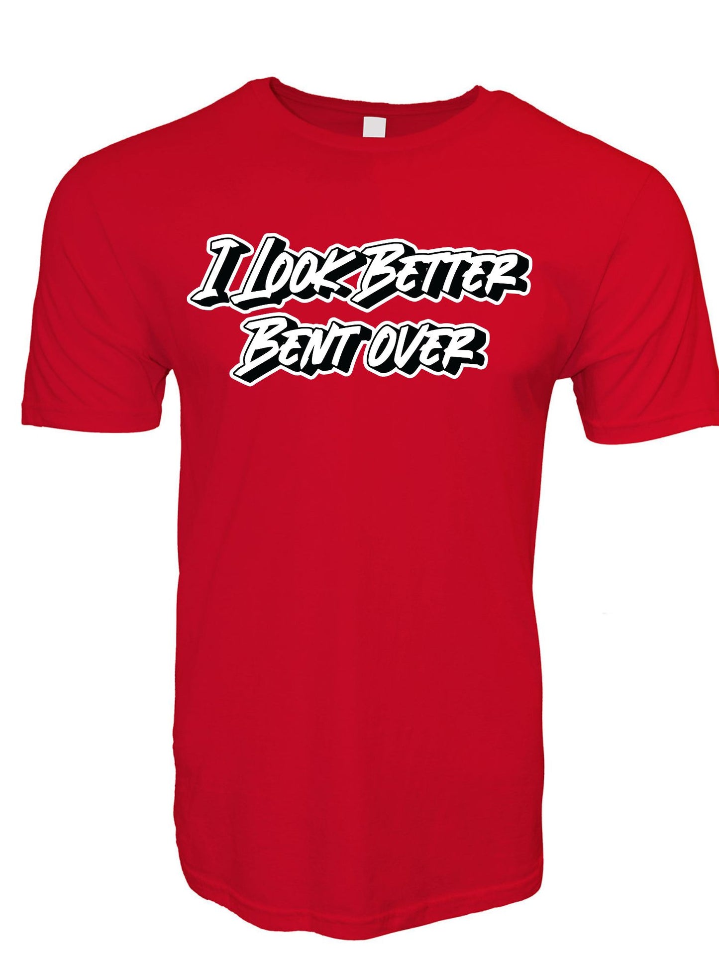 I Look Better Bent Over Stoopid Original T-Shirt