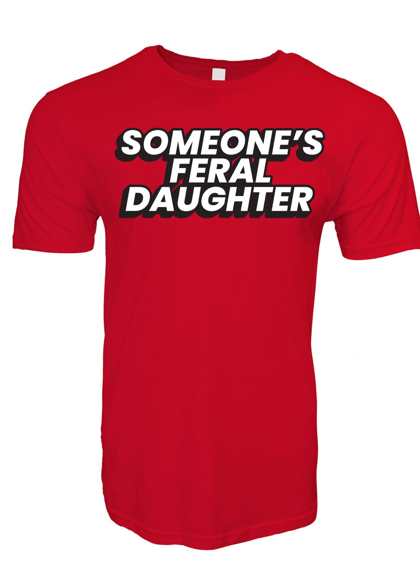 Someone's Feral Daughter Stoopid Original T-Shirt
