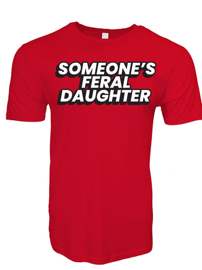 Someone's Feral Daughter Stoopid Original T-Shirt