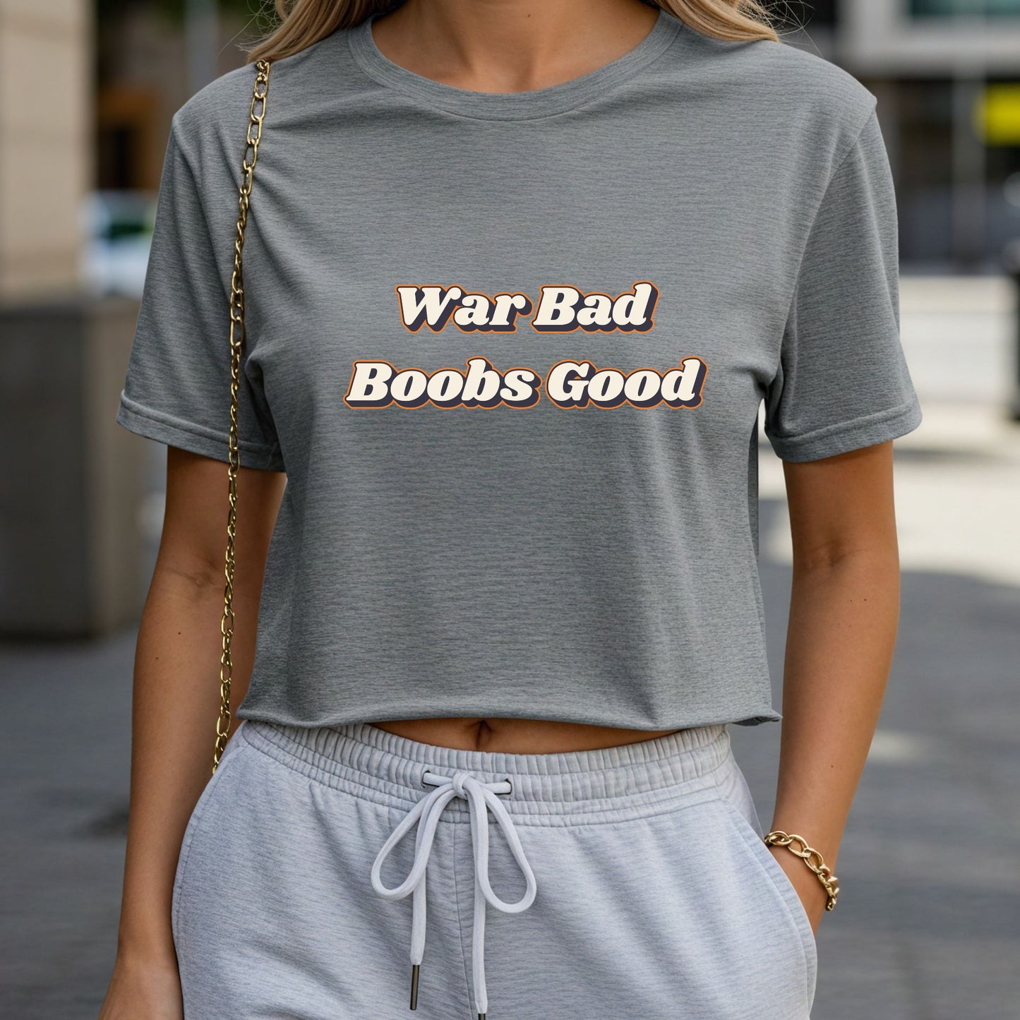 War Bad, Boobs Good Crop Top or Racerback Tank