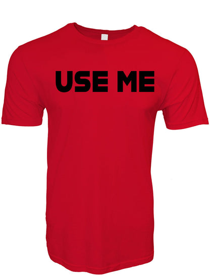Use Me Stoopid Original T-Shirt