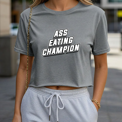 Ass Eating Champion Crop Top or Racerback Tank