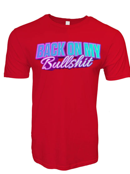 Back On My Bullshit T-Shirt