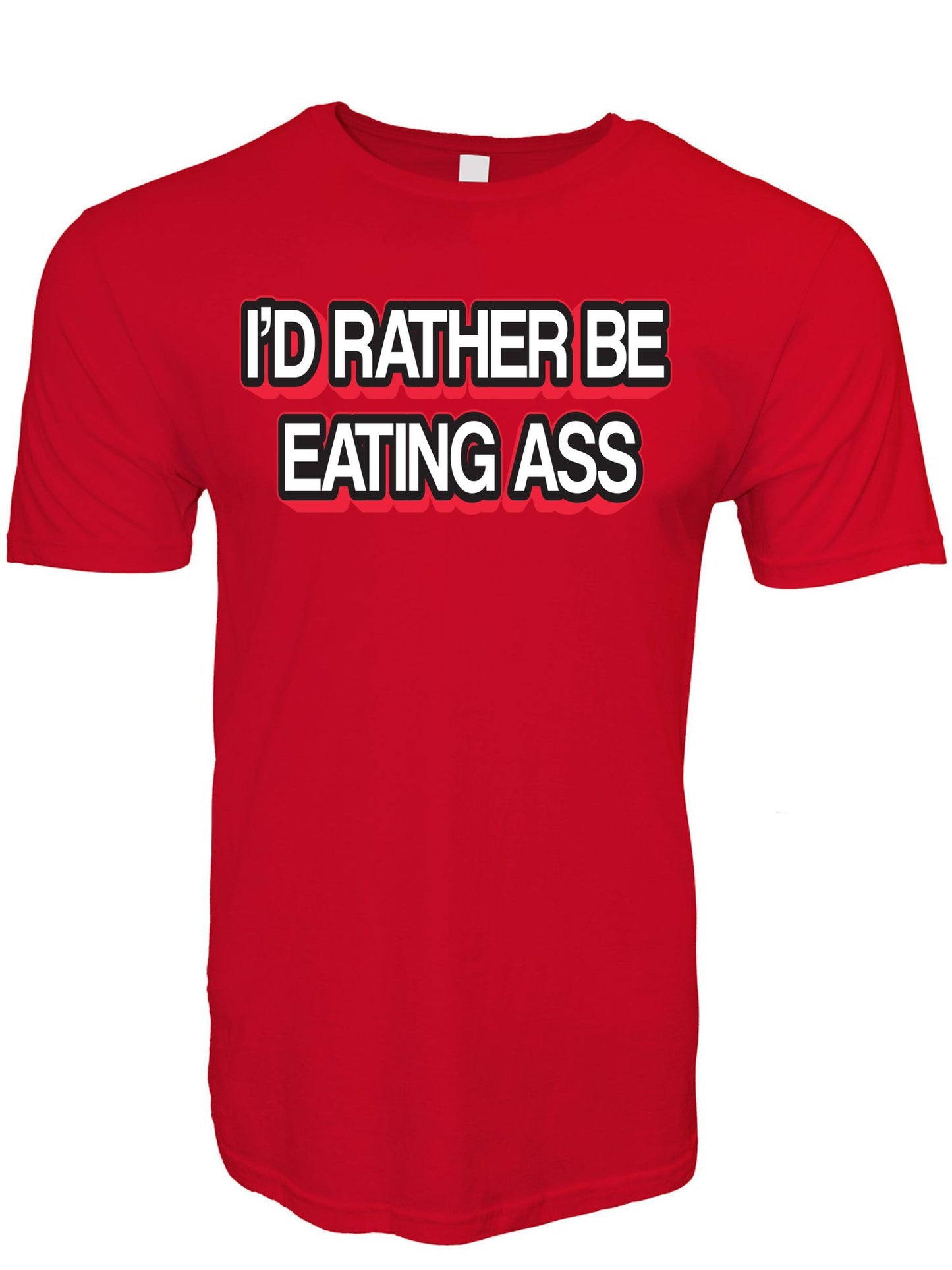 I'd Rather Be Eating Ass Stoopid Original T-Shirt