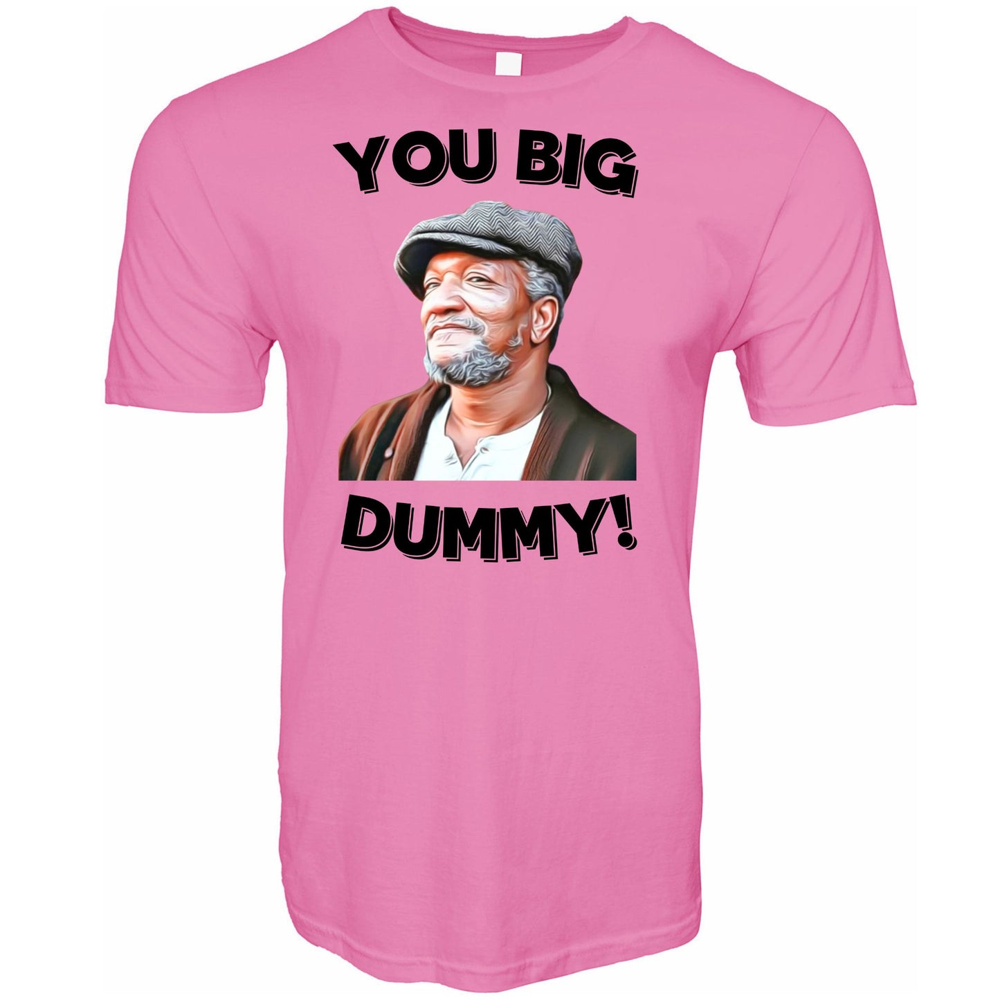You Big Dummy Stoopid Original T-Shirt