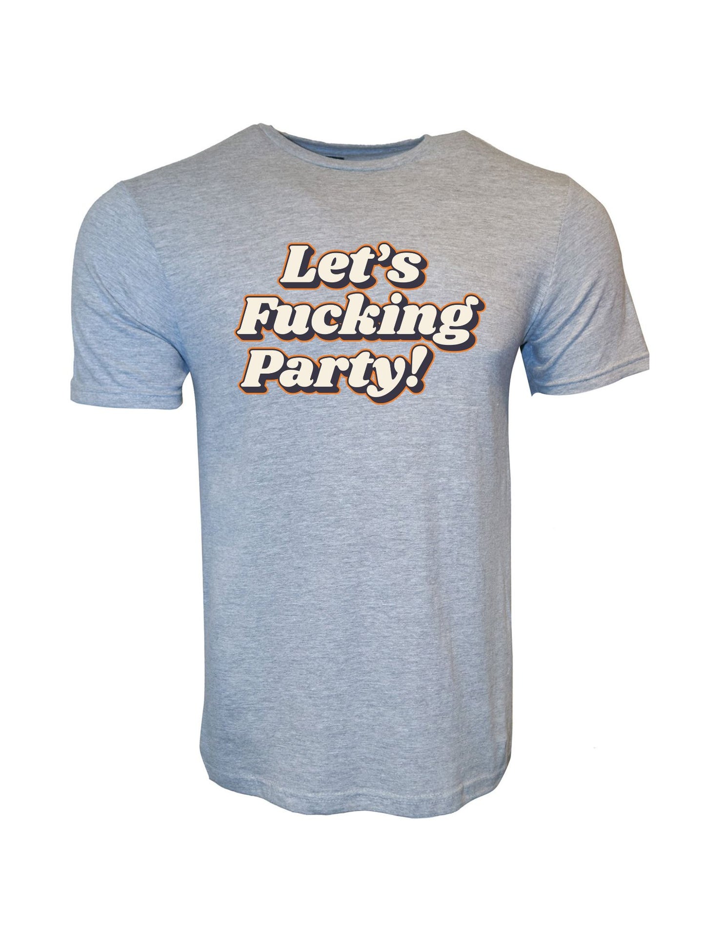 Let's Fu*king Party Stoopid Original T-Shirt