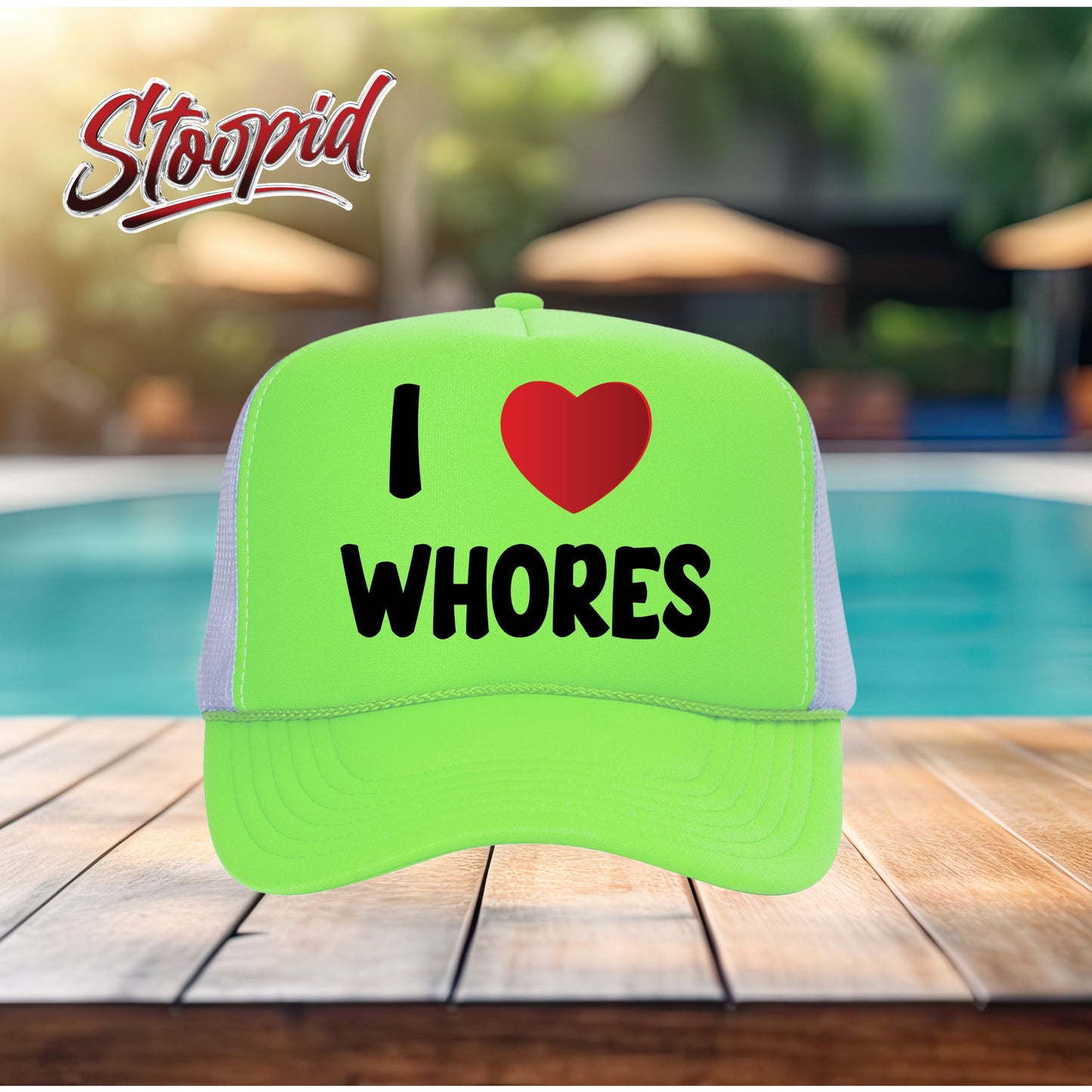 I Love Whores Stoopid Original Trucker Hat