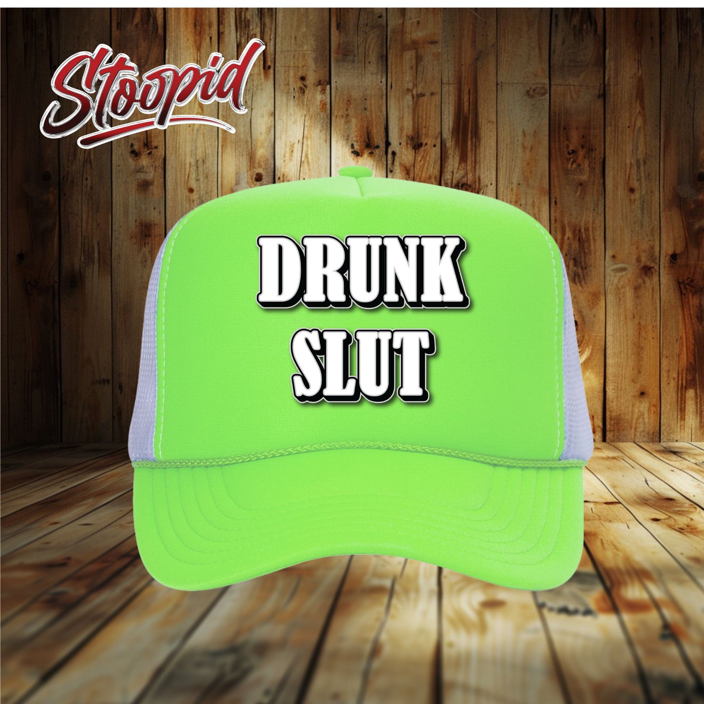 Drunk Slut Stoopid Original Trucker Hat