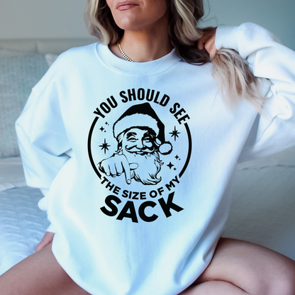 You Should See The Size of My Sack T-Shirt, Long Sleeve T or Crewneck Sweatshirt