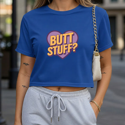 Butt Stuff?  Crop Top or Racerback Tank