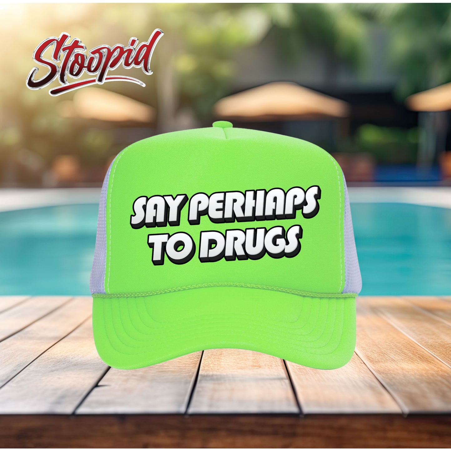 Say Perhaps to Drugs Stoopid Original Trucker Hat