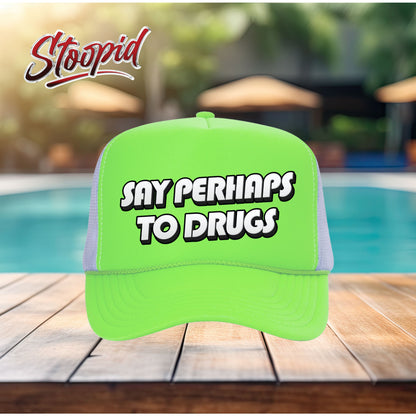 Say Perhaps to Drugs Stoopid Original Trucker Hat