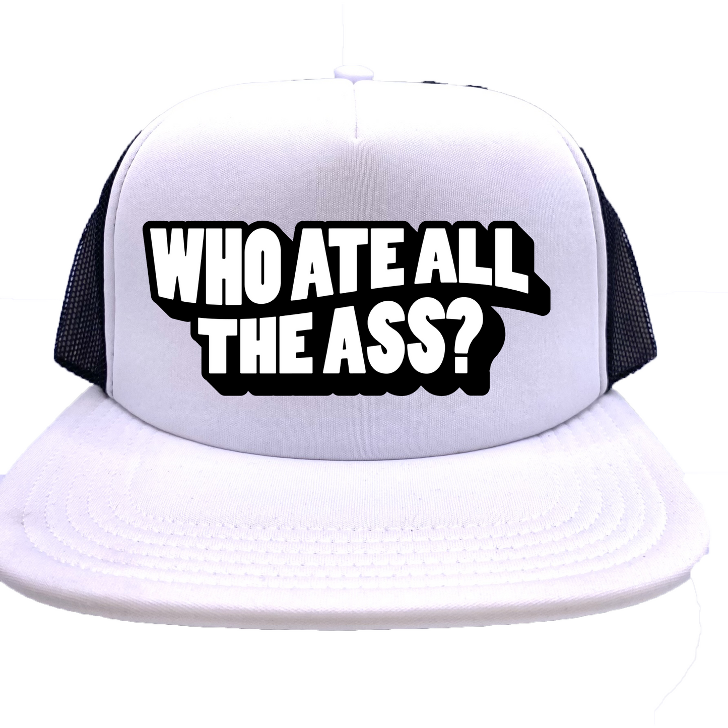 "Who Ate All The Ass" Stoopid Original Trucker Hat