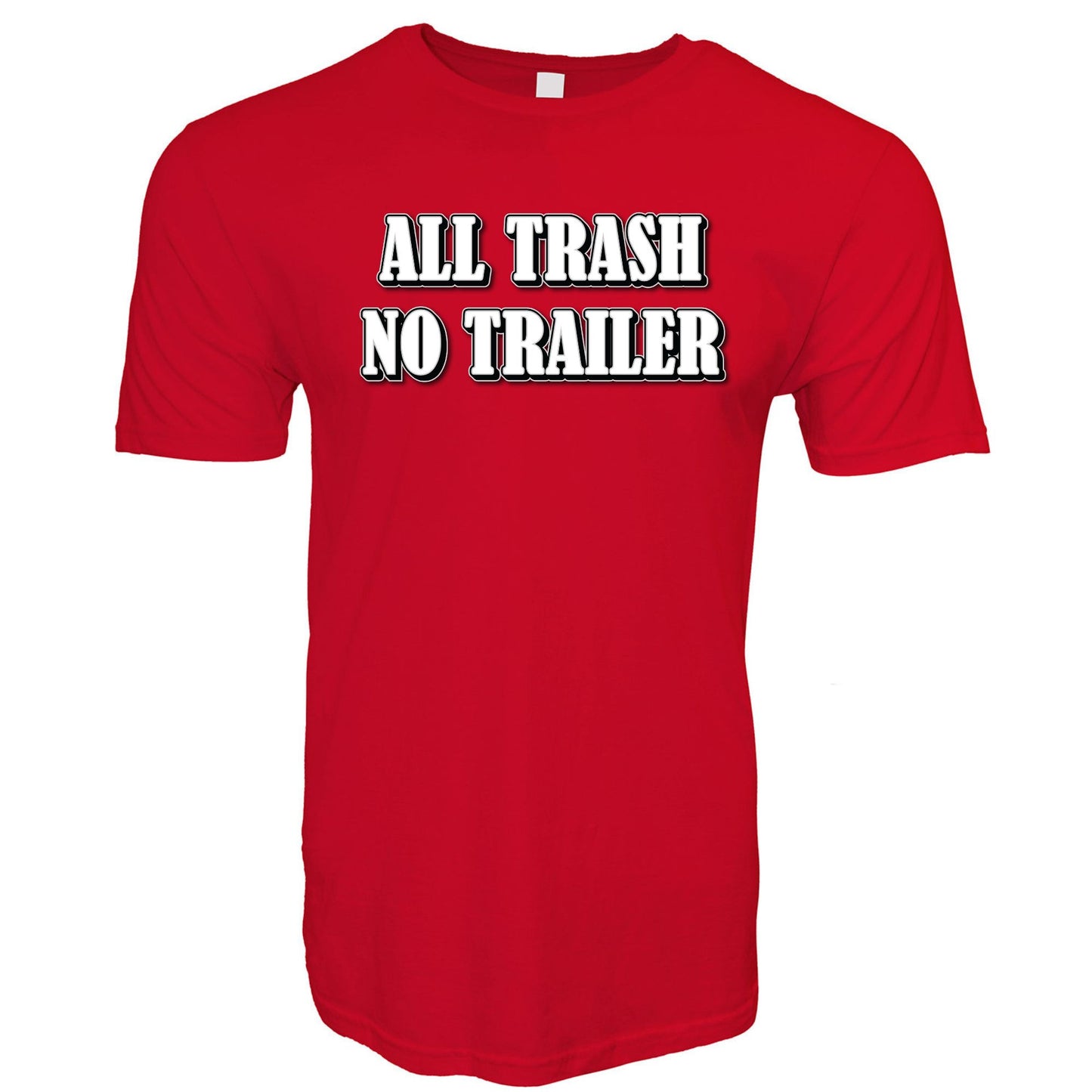 All Trash No Trailer T-Shirt