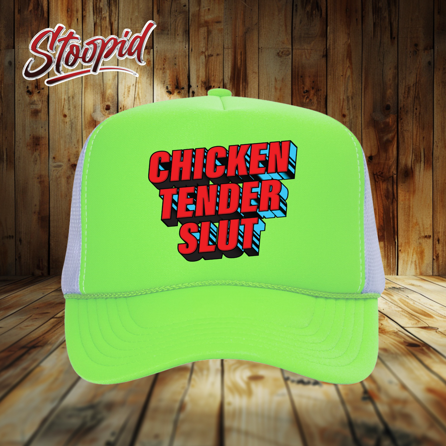 Chicken Tender Slut Stoopid Original Trucker Hat