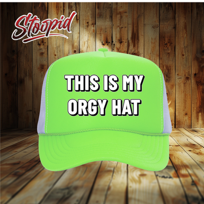 This Is My Orgy Hat Stoopid Original Trucker Hat