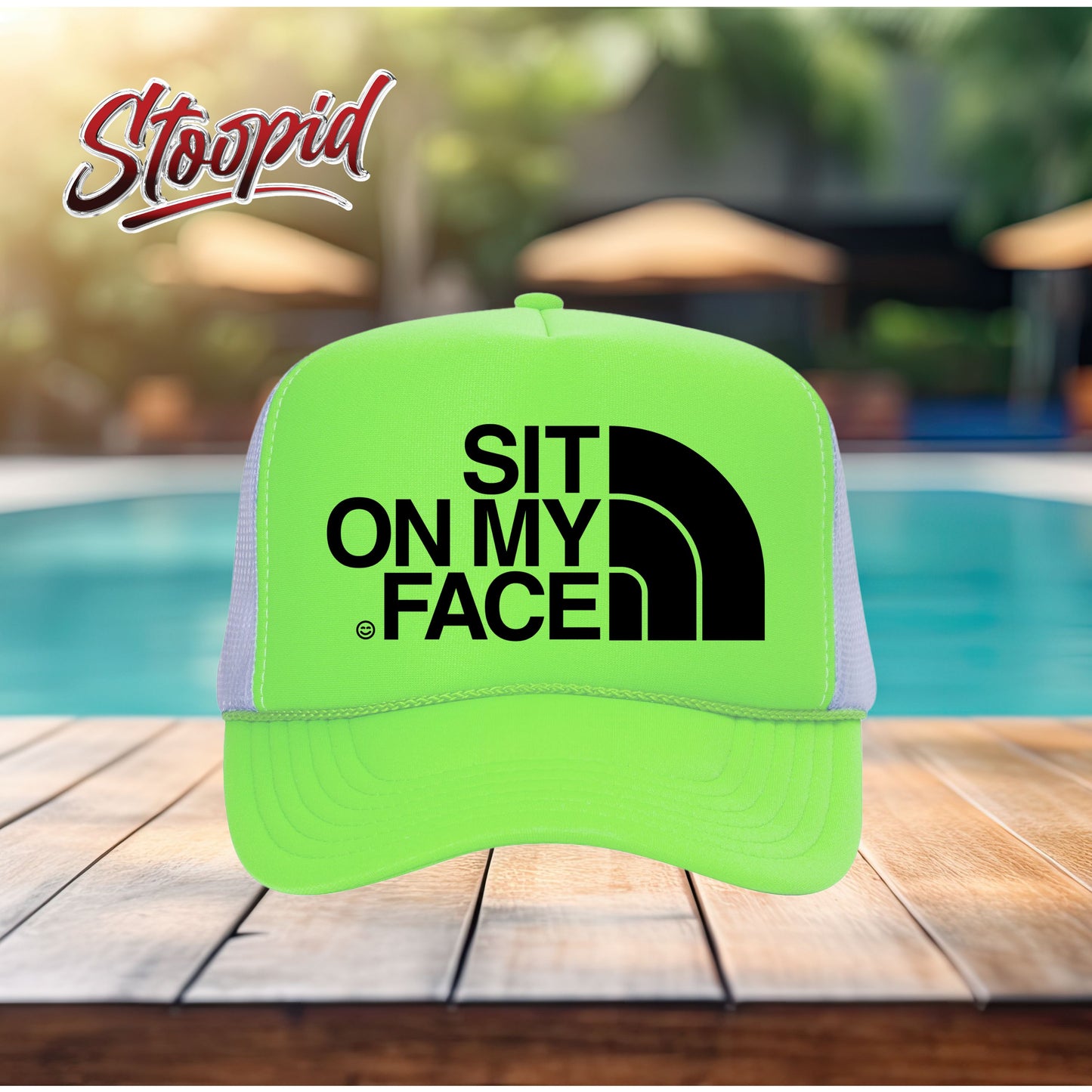 Sit On My Face Stoopid Original Trucker Hat