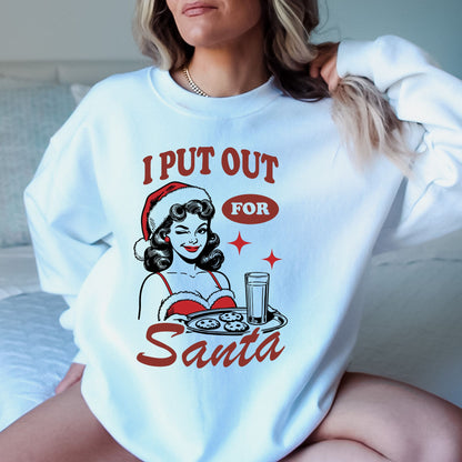 I Put Out For Santa T-Shirt, Long Sleeve T or Crewneck Sweatshirt