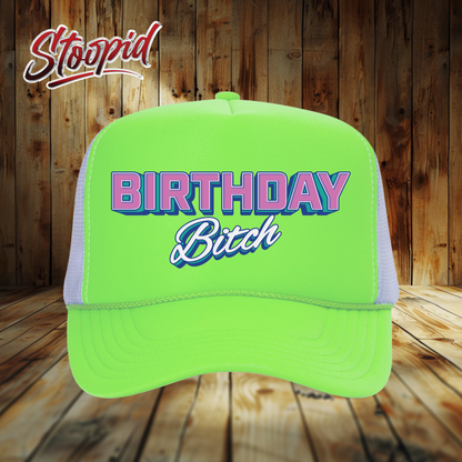 Birthday Bitch Stoopid Original Trucker Hat