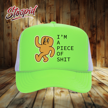 I'm a Piece Shit Stoopid Original Trucker Hat