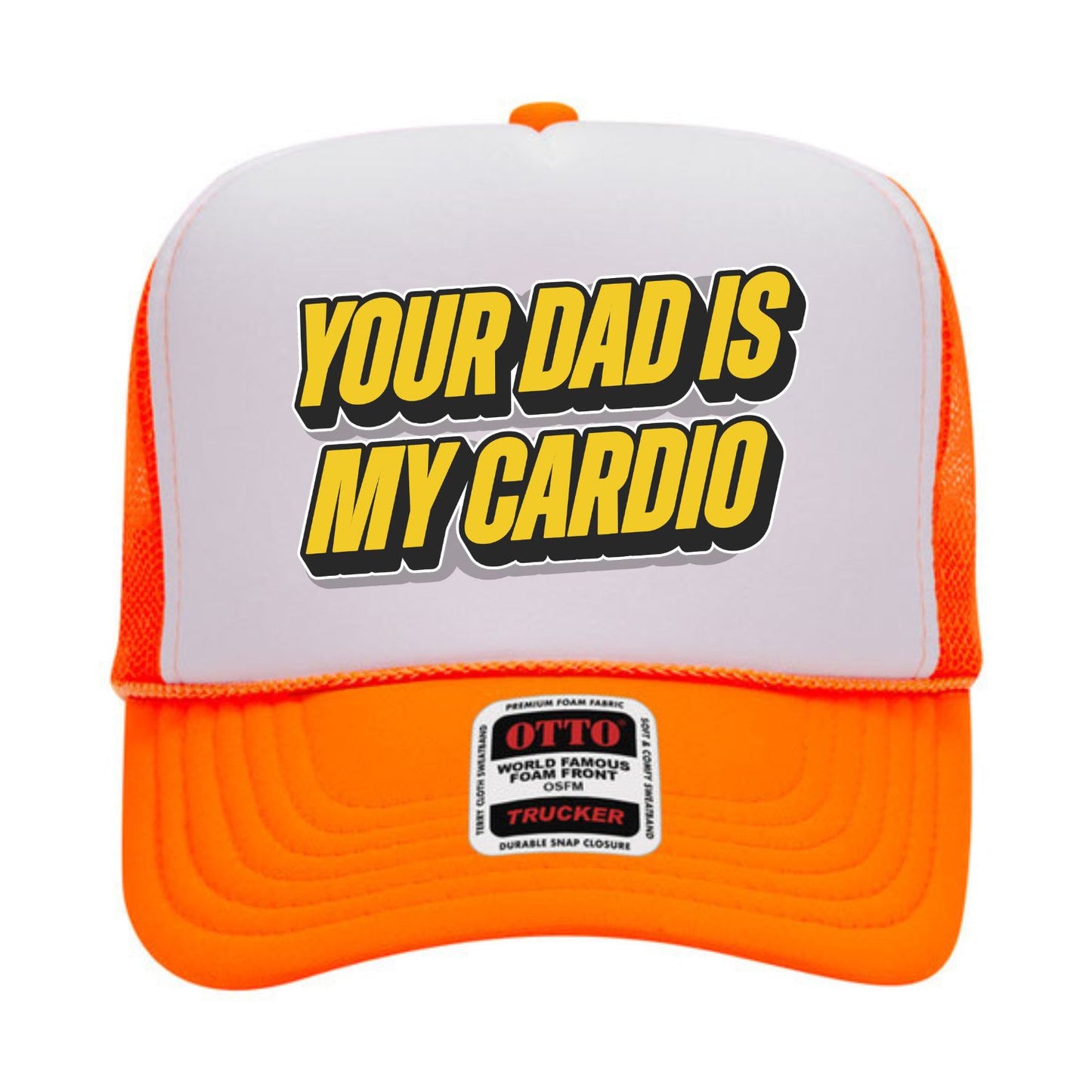 Your Dad Is My Cardio Trucker Hat
