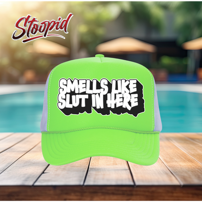 Smells Like Slut In Here Stoopid Original Trucker Hat