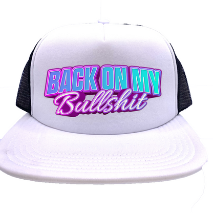 "Back On My Bullshit" Stoopid Original Trucker Hat