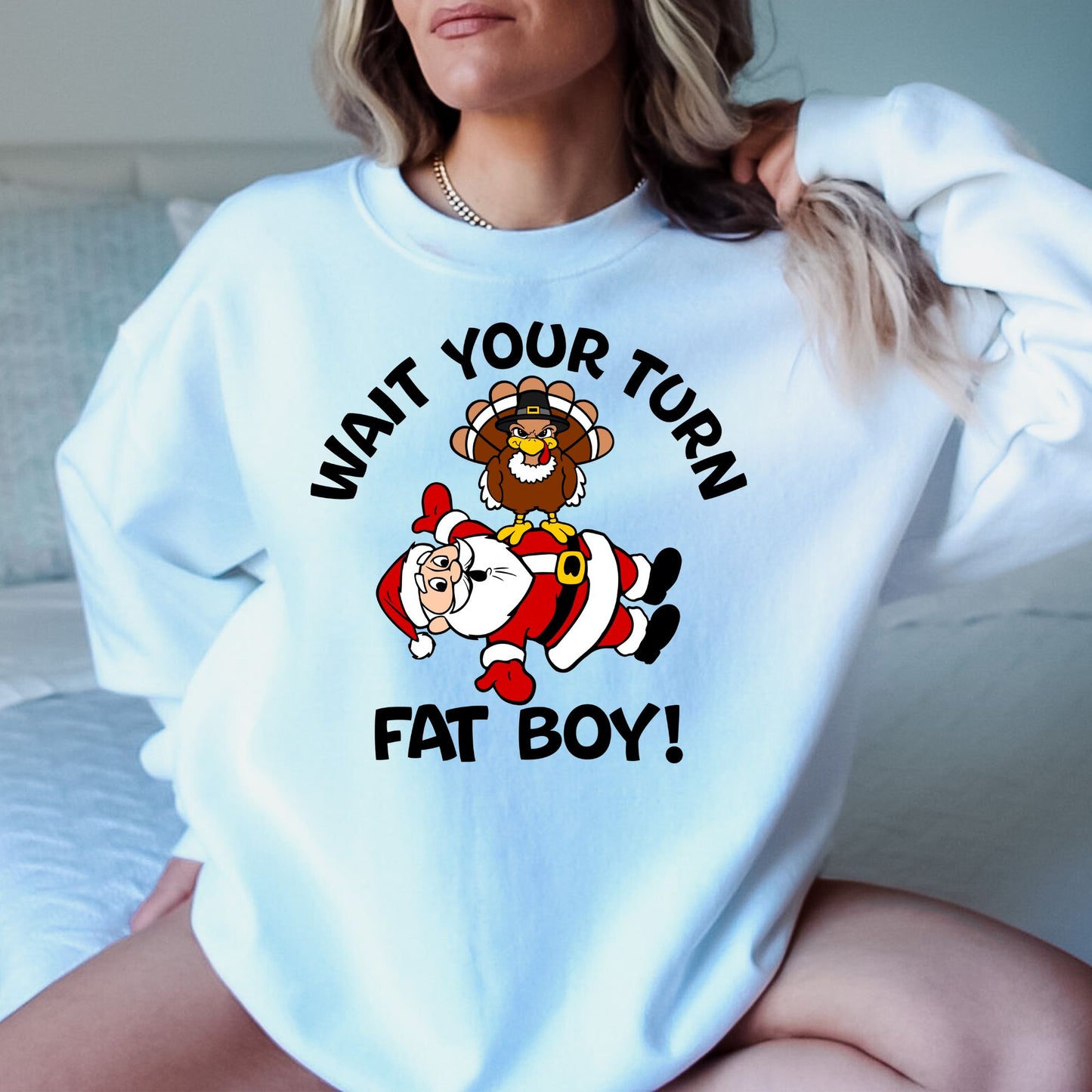 Wait Your Turn Fatboy T-Shirt, Long Sleeve T or Crewneck Sweatshirt