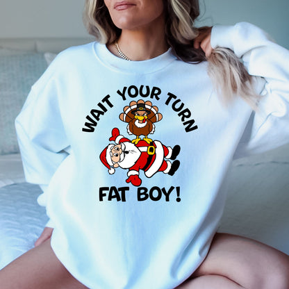 Wait Your Turn Fatboy T-Shirt, Long Sleeve T or Crewneck Sweatshirt