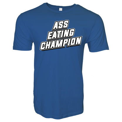 Ass Eating Champion T-Shirt