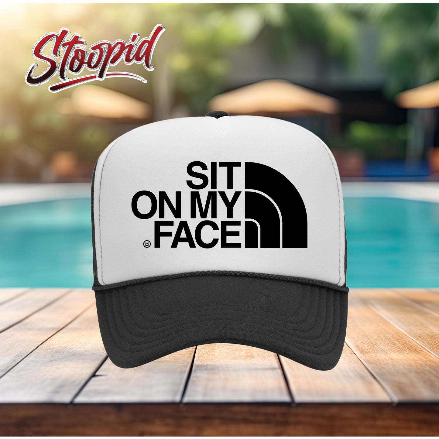 Sit On My Face Stoopid Original Trucker Hat