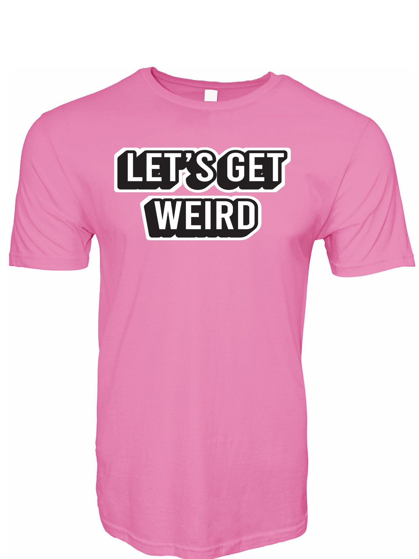 Let's Get Weird Stoopid Original T-Shirt