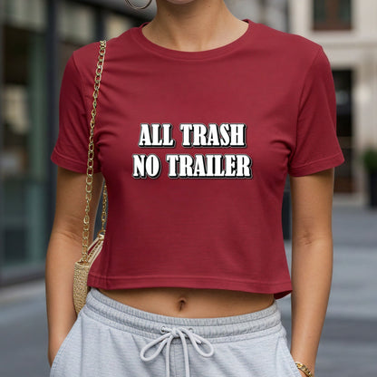 All Trash No Trailer Crop Top or Racerback Tank