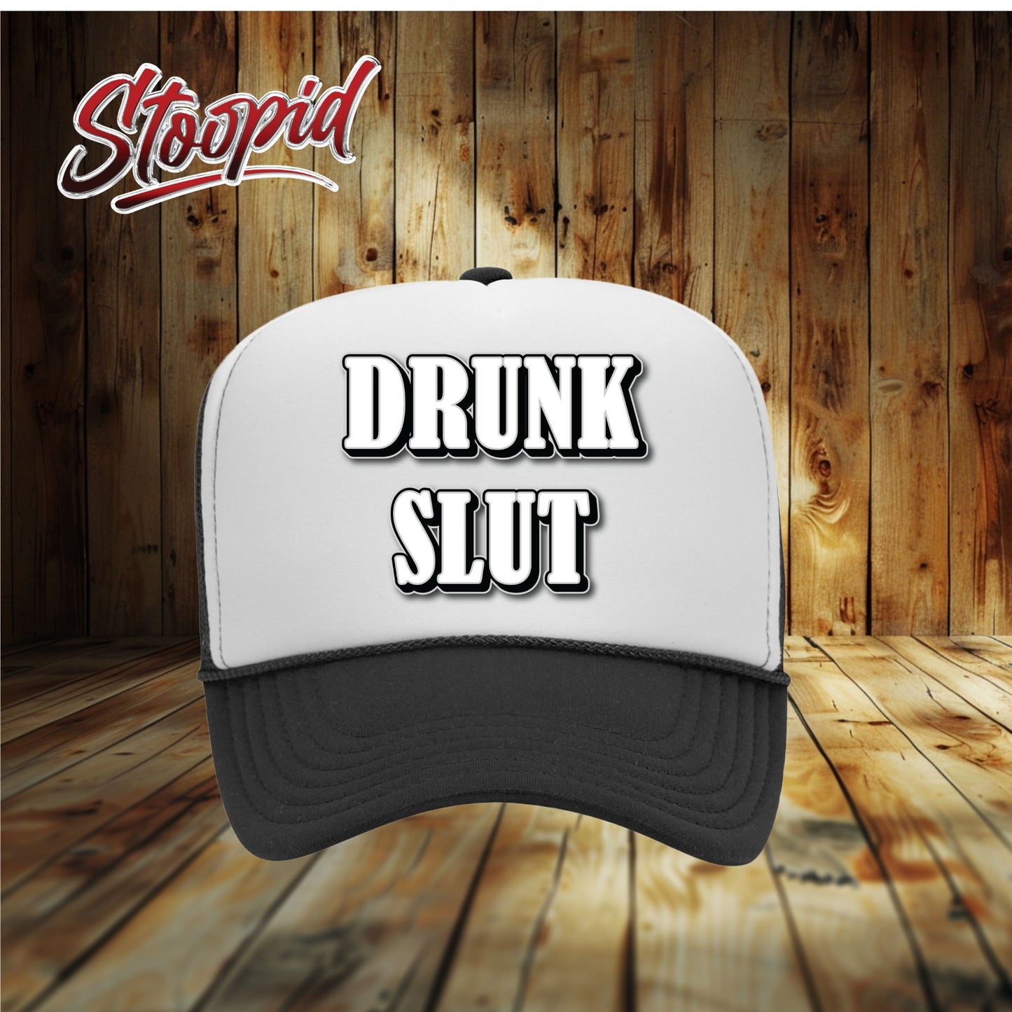 Drunk Slut Stoopid Original Trucker Hat