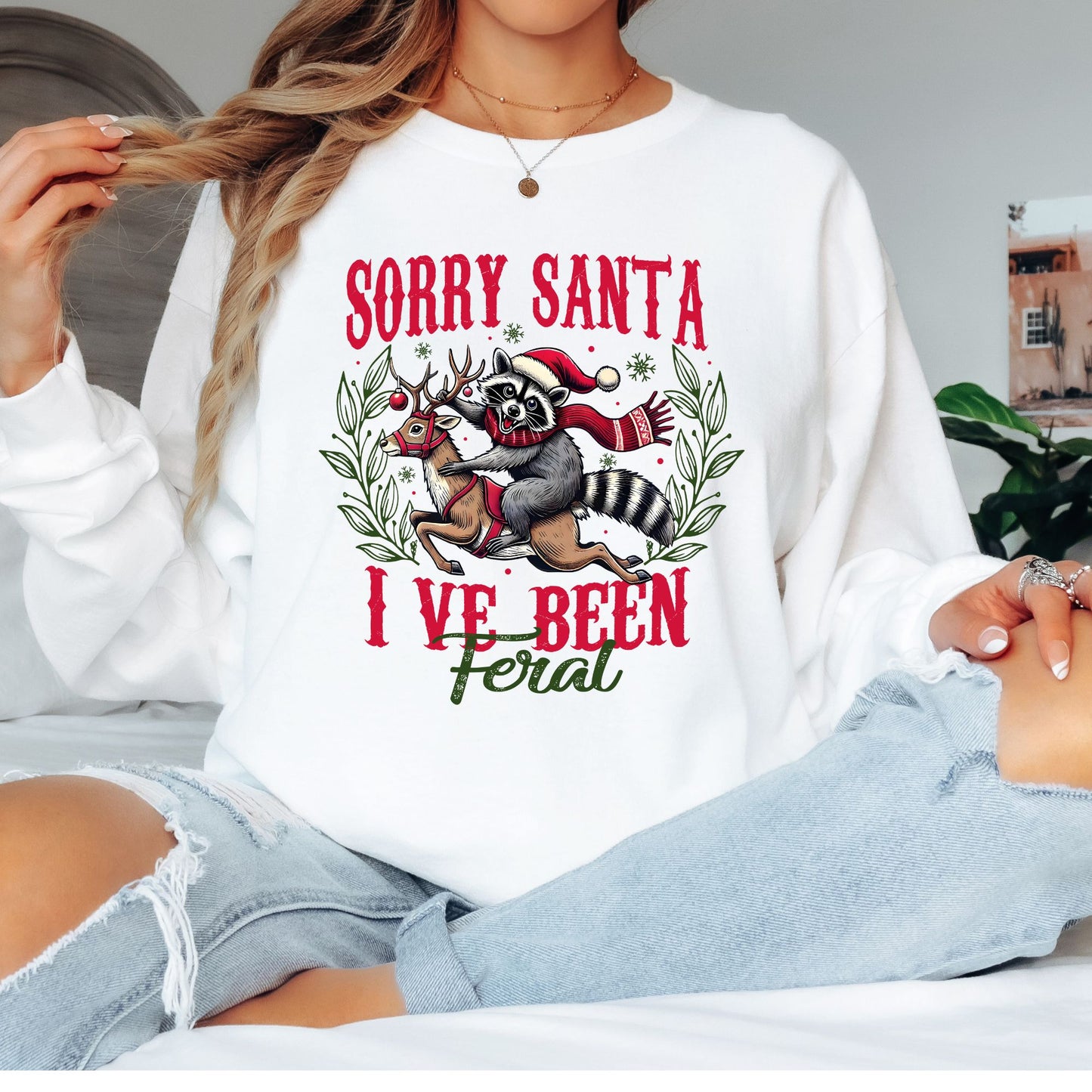 Sorry Santa I've Been Feral T-Shirt, Long Sleeve T or Crewneck Sweatshirt