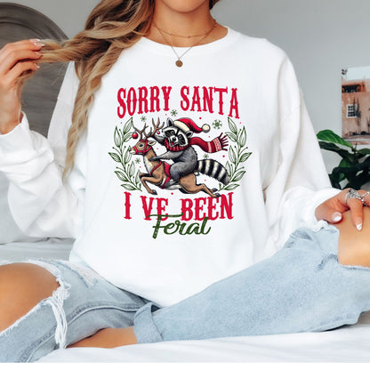 Sorry Santa I've Been Feral T-Shirt, Long Sleeve T or Crewneck Sweatshirt