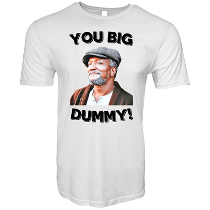 You Big Dummy Stoopid Original T-Shirt