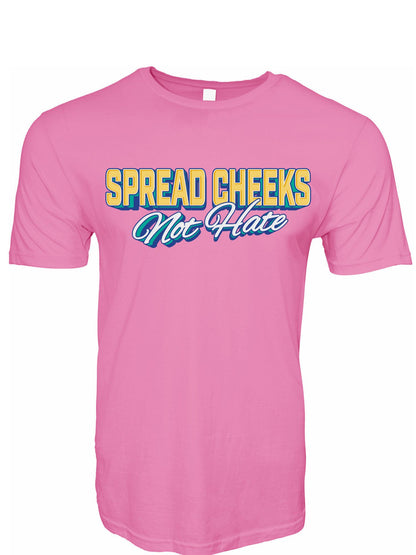 Spread Cheeks Not Hate Stoopid Original T-Shirt
