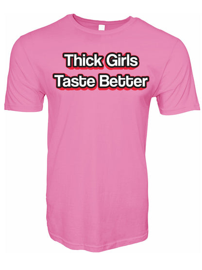 Thick Girls Taste Better Stoopid Original T-Shirt