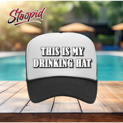 This Is My Drinking Hat Stoopid Original Trucker Hat