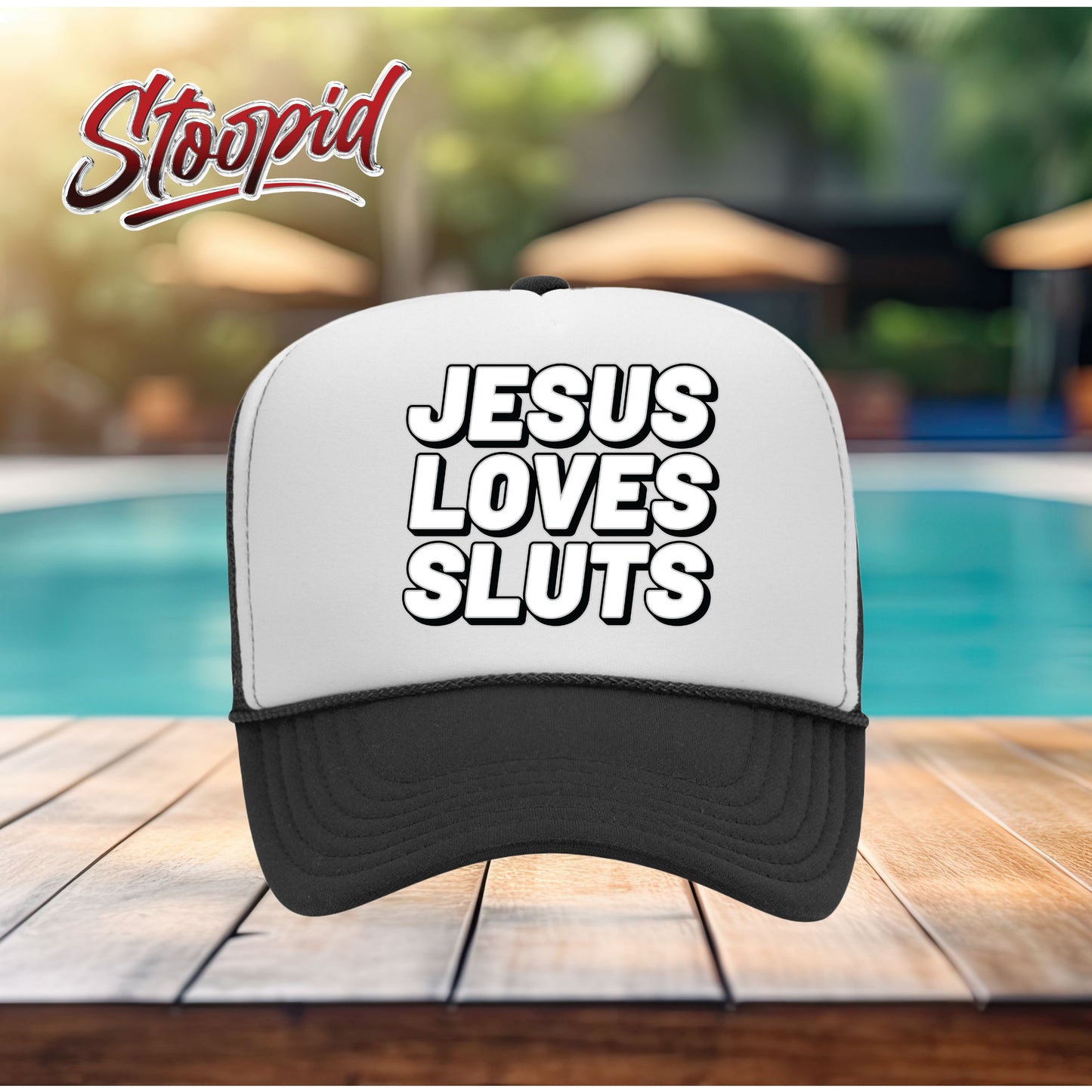 Jesus Loves Sluts Stoopid Original Trucker Hat