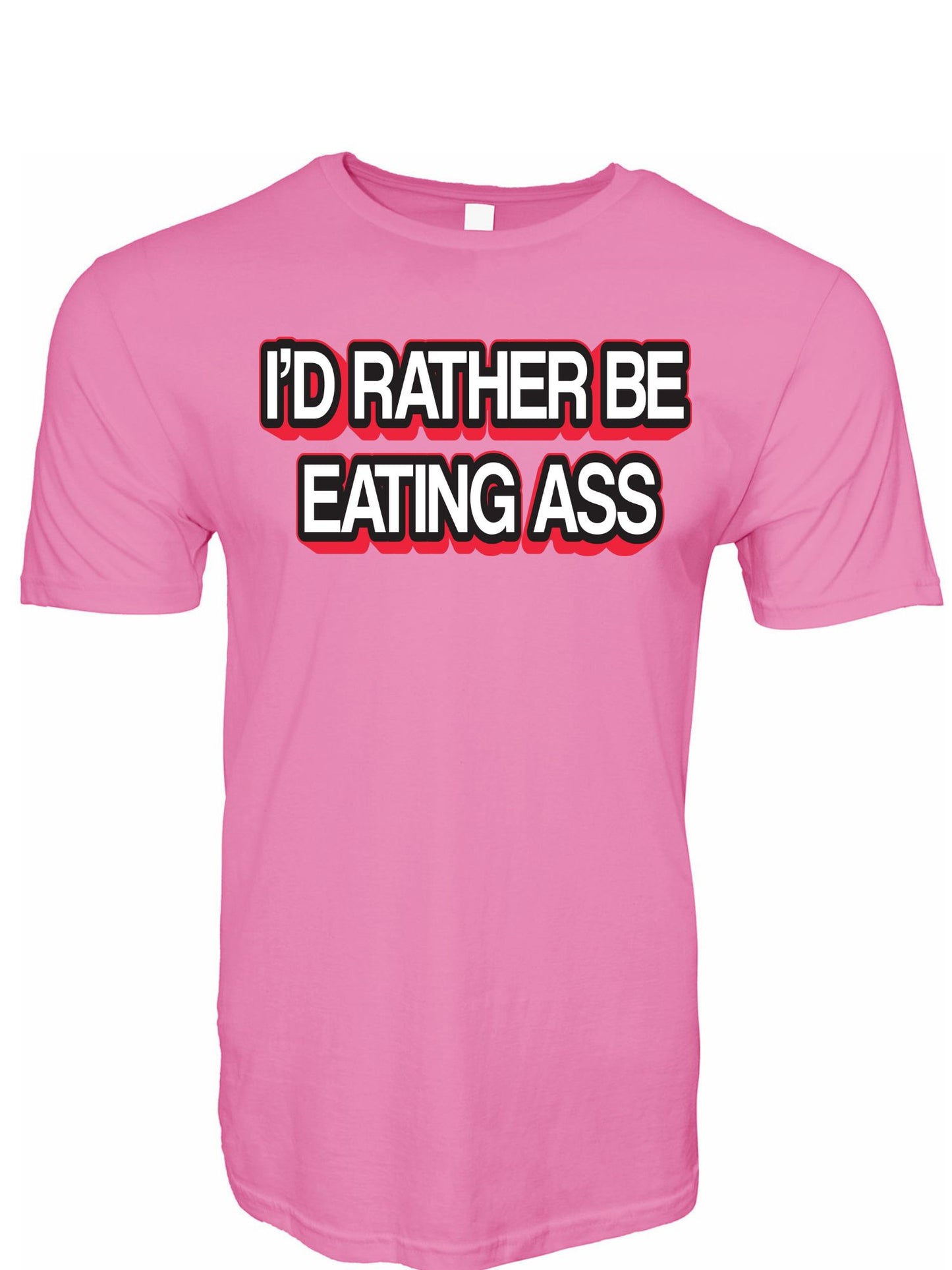 I'd Rather Be Eating Ass Stoopid Original T-Shirt