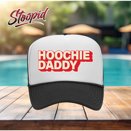 Hoochie Daddy Stoopid Original Trucker Hat