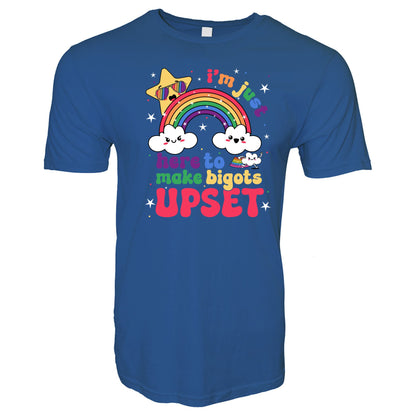 Just Here To Make the Bigots Upset LGBTQ+ T-Shirt