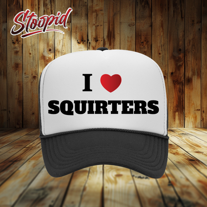 I Love Squirters Stoopid Original Trucker Hat