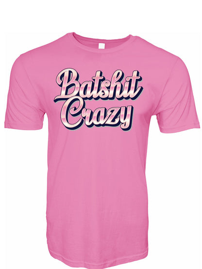 Batshit Crazy T-Shirt