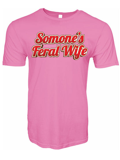 Someone's Feral Wife Stoopid Original T-Shirt