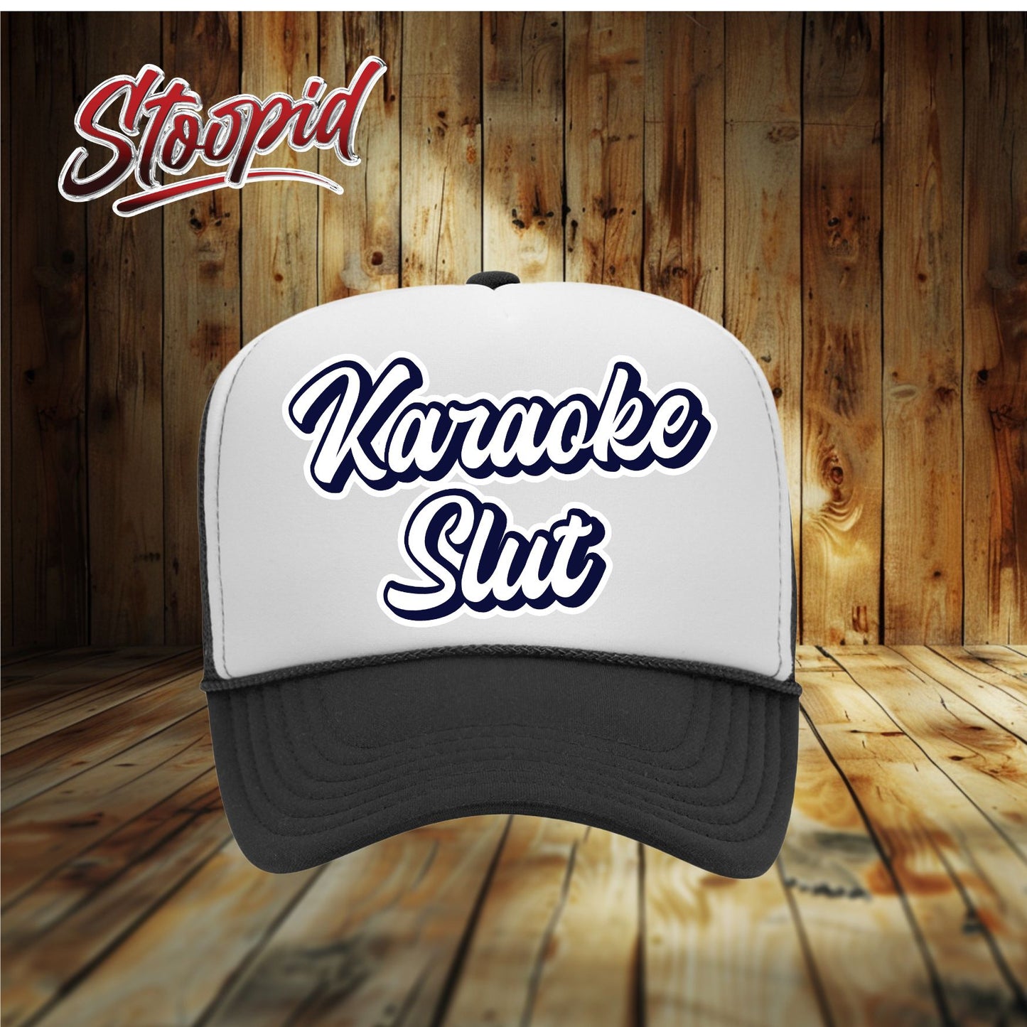 Karaoke Slut Stoopid Original Trucker Hat