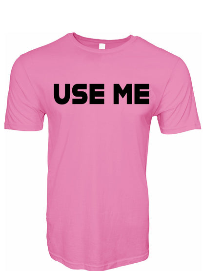 Use Me Stoopid Original T-Shirt